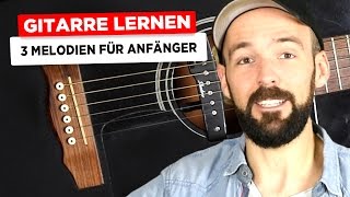 Gitarre lernen für Anfänger  3 erste Melodien EINFACH [upl. by Dysart337]