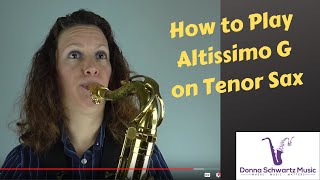 How to Play Altissimo G on Tenor Sax [upl. by Aidualk]