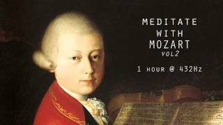 Meditate with Mozart  432Hz Classical Music  Vol 2 [upl. by Yllil486]