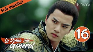 【Sub Español】 La Dama del General Ep 16  Generals Lady  将军家的小娘子 [upl. by Vanderhoek]