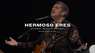 Hermoso Eres  feat Coalo Zamorano  Gateway Worship Español [upl. by Mehalick]