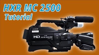 Sony HXR MC2500 HowTo [upl. by Adnih]