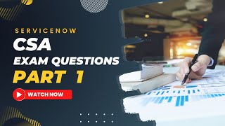 ServiceNow CSA Exam Questions Part 1 [upl. by Phemia]