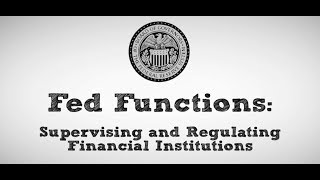 Fed Functions Supervising and Regulating Financial Institutions [upl. by Kcirevam]