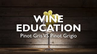 WINE EDUCATION  Pinot Gris VS Pinot Grigio [upl. by Stenger93]