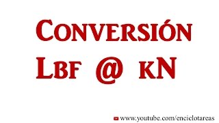 Convertir de Libras a Kilonewton lb a kN [upl. by Smailliw131]