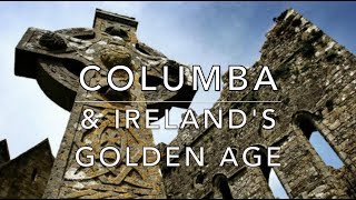 Columba amp Irelands Golden Age [upl. by Niamart795]