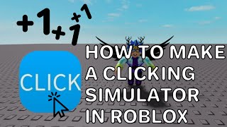 How to MAKE A CLICKING SIMULATOR On Roblox Studio [upl. by Ennirac]