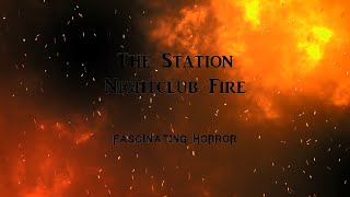 The Station Nightclub Fire  A Short Documentary  Fascinating Horror [upl. by Acherman]