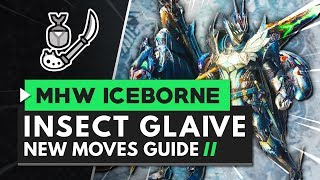 Monster Hunter World Iceborne  Insect Glaive New Moves Guide [upl. by Lativa]