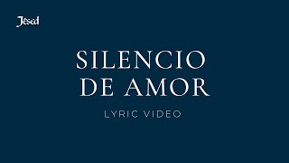 Silencio de Amor Lyric Video  JÃ©sed [upl. by Balbinder]