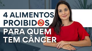 4 ALIMENTOS PROIBIDOS PARA QUEM TEM CÂNCER [upl. by Oenire85]