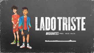 MIGRANTES  Lado Triste Audio Track [upl. by Battiste523]