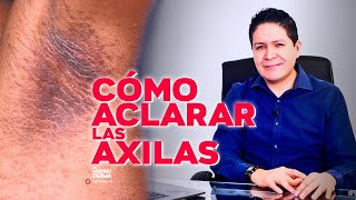 COMO ACLARAR LAS AXILAS  DR MARINO DERMATOLOGO [upl. by Kai]