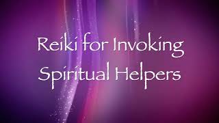 Reiki for Invoking Spiritual Helpers [upl. by Ahsinot]