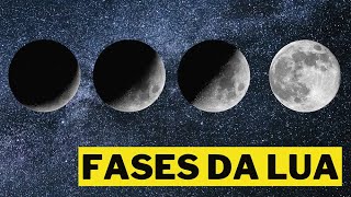 4 FASES DA LUA – O SATÉLITE NATURAL DA TERRA – NOVA CRESCENTE CHEIA E MINGUANTE [upl. by Nyltiak]