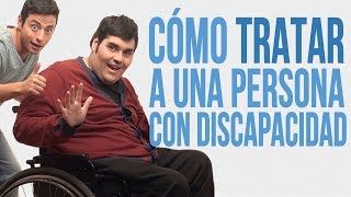 Cómo Tratar A Una Persona Con Discapacidad [upl. by Meill319]