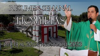 Resumen de Homilías del 14 al 20 de Agosto del 2023  Padre Arturo Cornejo [upl. by Thain]