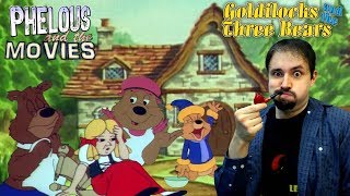 Goldilocks and the Three Bears Bevanfield  Phelous [upl. by Costa]