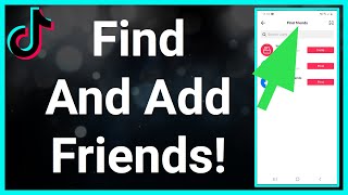 How To Find And Add Friends On TikTok [upl. by Aicylla]