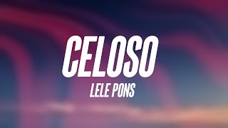 Celoso  Lele Pons Lyrics Version 🍀 [upl. by Irallih]