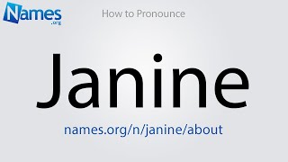 How to Pronounce Janine [upl. by Ahsuoj94]