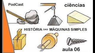 CIÊNCIAS  7ºano  HISTÓRIA DAS MÁQUINAS SIMPLES [upl. by Dickey502]