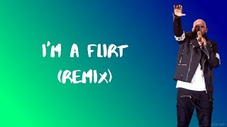 R Kelly  I m A Flirt remix Lyrics [upl. by Margreta]