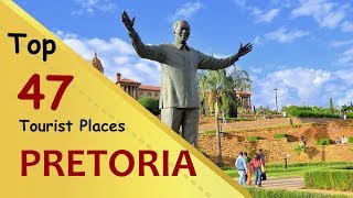 quotPRETORIAquot Top 47 Tourist Places  Pretoria Tourism  SOUTH AFRICA [upl. by Sirdi]