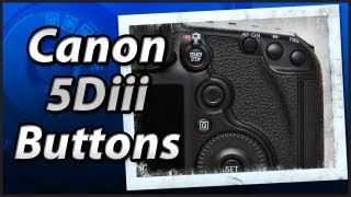 Canon 5Diii  External Buttons  Training Tutorial Manual Video [upl. by Mariandi226]