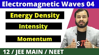 ElectromagneticWaves 04  Energy Density FEEL  Intensity amp Momentum of ElectromagneticWave [upl. by Doner808]