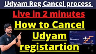 How to cancel Udyam registration  Udyam registration cancellation [upl. by Ellenij566]