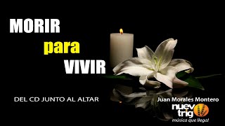 Canción para Difuntos  MORIR PARA VIVIR Juan Morales Montero  NuevoTrigo [upl. by Luzader]