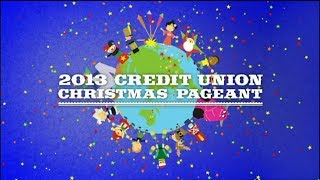 2013 Credit Union Christmas Pageant [upl. by Rebah]