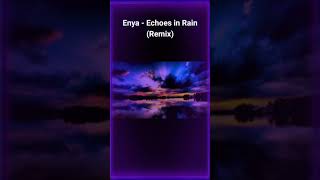 Enya  Echoes In Rain Remix [upl. by Mensch804]