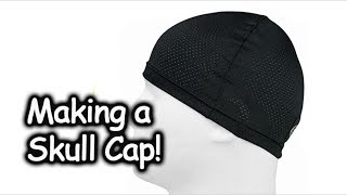 Making a Skull Cap DIY [upl. by Yarw]