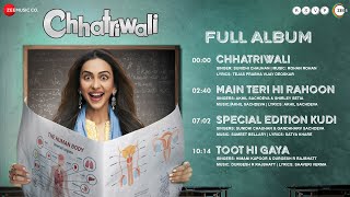 Chhatriwali  Full Album  Rakul Preet Singh  Rohan Rohan Akhil Sachdeva Sumeet B Durgesh R [upl. by Patricia]