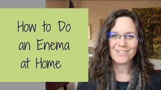 How to Do an Enema at Home [upl. by Gorga]