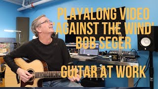 Playalong Video For Against The Wind by Bob Seger [upl. by Elmer]