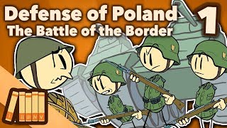 Defense of Poland  The Battle of the Border  Part 1  Extra History [upl. by Rtoip297]