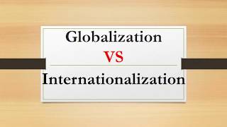 Difference between Globalization and Internationalization [upl. by Nitsirt]