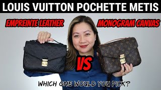 LOUIS VUITTON POCHETTE METIS  EMPREINTE LEATHER VS MONOGRAM CANVAS  COMPARISON PROS AND CONS [upl. by Reggy]