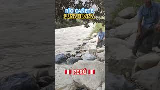 RÍO CAÑETE LUNAHUANA [upl. by Dumond]