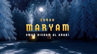 Surah Maryam Be Heaven سورة مريم Omar Hisham Al Arabi [upl. by Langan]