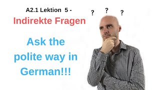 Deutschkurs A2  Indirekte Fragen  How do you ask polite in German [upl. by Acessej]