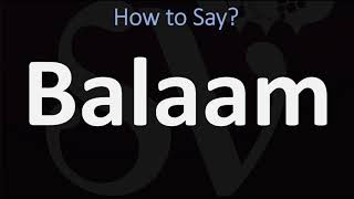 How to Pronounce Balaam CORRECTLY [upl. by Keisling]