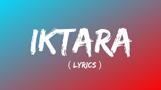 Iktara Full song Lyrics  Wake Up SidRanbir KapoorKonkona Sen SharmaKavita SethAmit Trivedi [upl. by Clough219]