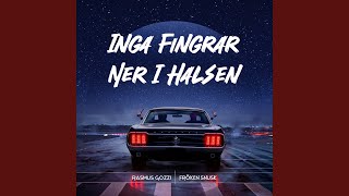 INGA FINGRAR NER I HALSEN [upl. by Asiral]