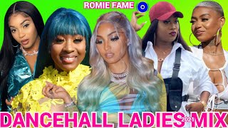 DANCEHALL LADIES MIX 2021  feat SHENSEEASHANEIL MUIRSPICEJADA KINGDOMMOYANN  ROMIE FAME [upl. by Werna487]