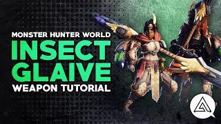 Monster Hunter World  Insect Glaive Tutorial [upl. by Rawdan]